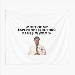30 Rock - Dr Leo Spaceman - Most of my experience is putting babies in women's Tapestry