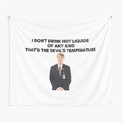 30 Rock - Kenneth - I dont drink hot liquids, that's the devil's temperature Tapestry