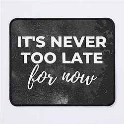 30 Rock: It's Never Too Late for Now Mouse Pad