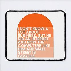 I'm not familiar with a business and now technology has changed the way Wall Street thinks and now Google is the street