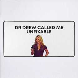 30 Rock - Jenna - Dr Drew Called Me Unfixable Desk Mat