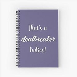 That's a deal breaker - Liz Lemon - 30 Rock Notebook