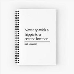 30 Rock Jack Donaghy Quote: Never Go With A Hippie To A Second Location Spiral Notebook
