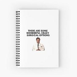 30 Rock - Dr. Leo Spaceman - There are some wonderful crazy surgical options Spiral Note Book