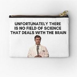 30 Rock - Dr. Leo Spaceman - Unfortunately, there is no field of science that deals with the brain Zipper Pouch