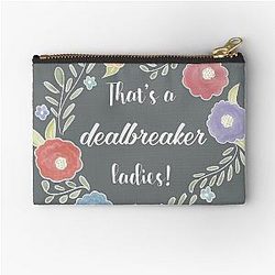 That's a dealbreaker - Liz Lemon 30 Rock Zipper Pouch