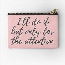 TBA - Jenna - I'll do it but only for the attention