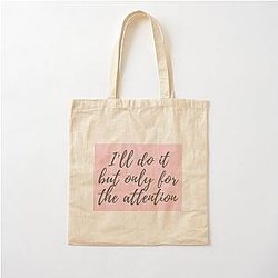 30 Rock - Jenna - I'll do it but only for the attention Cotton Tote Bag