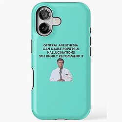 30 Rock - Dr. Leo Spaceman - General anesthesia can cause powerful hallucinations so I highly recommend iPhone Tough Case