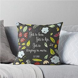 Liz Lemon Quote - 30 Rock - Yes to Staying In More Throw Pillow Today