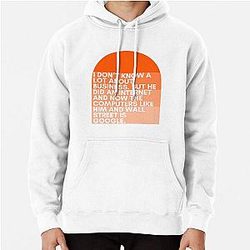I don't know much about business. But he made a lot of money and now people like him and Wall Street is Google. - Jenna Maroney 30 Rock Pullover Hoodie