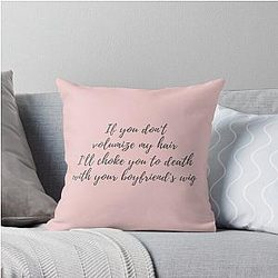 30 Rock - If you don't volumize my hair, I'll choke you to death with your boyfriend's wig Throw Pillow