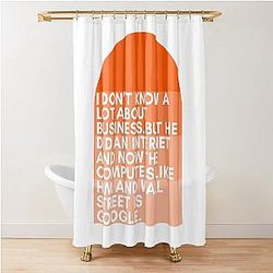 I don’t know much about business. But he did an internship and now the computers like him and Wall Street is Google - Jenna Maroney - 30 Rock Shower Curtain