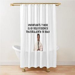 30 Rock - Dr. Leo Spaceman - Unfortunately there is no field of science that deals with the brain Shower Curtain