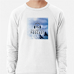 48 Hours Podcast is a show 48 Hours Podcast Sweatshirts