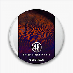 48 Hours Podcast has new cases 48 Hours Podcast Pins