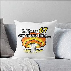 If I hear one more time Throw Pillow