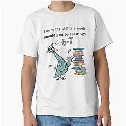How Many Nights a Week Should You Be Reading Classic T-Shirt