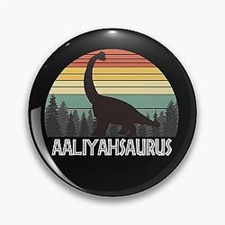 Aaliyah Saurus Aaliyah Dinosaur Pin