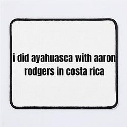 I did ayahuasca with Aaron Rodgers in Costa Rica