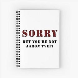 You're Not Aaron Tveit Spiral Notebook