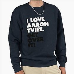 I Love Aaron Tveit Get Over It Pullover Sweatshirt