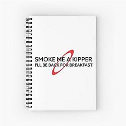 Smoke Me a Kipper - Ace Rimmer Notebook