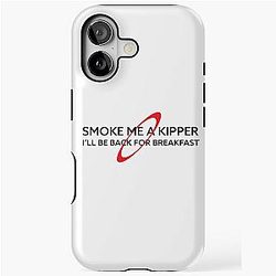 Smoke Me a Kipper - Ace Rimmer iPhone Tough Case