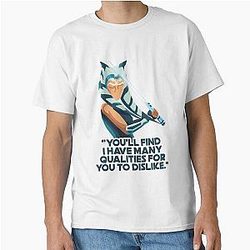 You'll Find I Have Many Qualities For You To Dislike Ahsoka Tano Classic T-Shirt