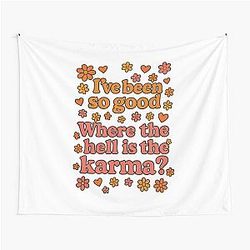 I've been so good where is the karma? (AJR inspired retro quote) Tapestry