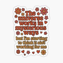 The universe works in mysterious ways inspired retro quote sticker