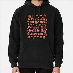 I've been good where is the karma? AJR inspired retro quote Pullover Hoodie