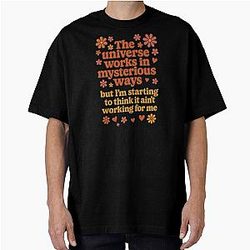 The universe works in mysterious ways inspired retro quote Oversized T-Shirt