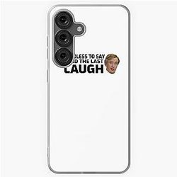 Needless to say I had the last laugh Alan Partridge Samsung Galaxy Soft Case