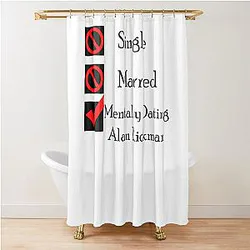Mentally Dating Alan Rickman Shower Curtain
