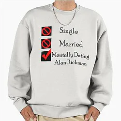 Mentally Dating Alan Rickman Sweatshirt