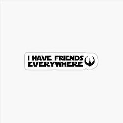 I Have Friends EveryWhere