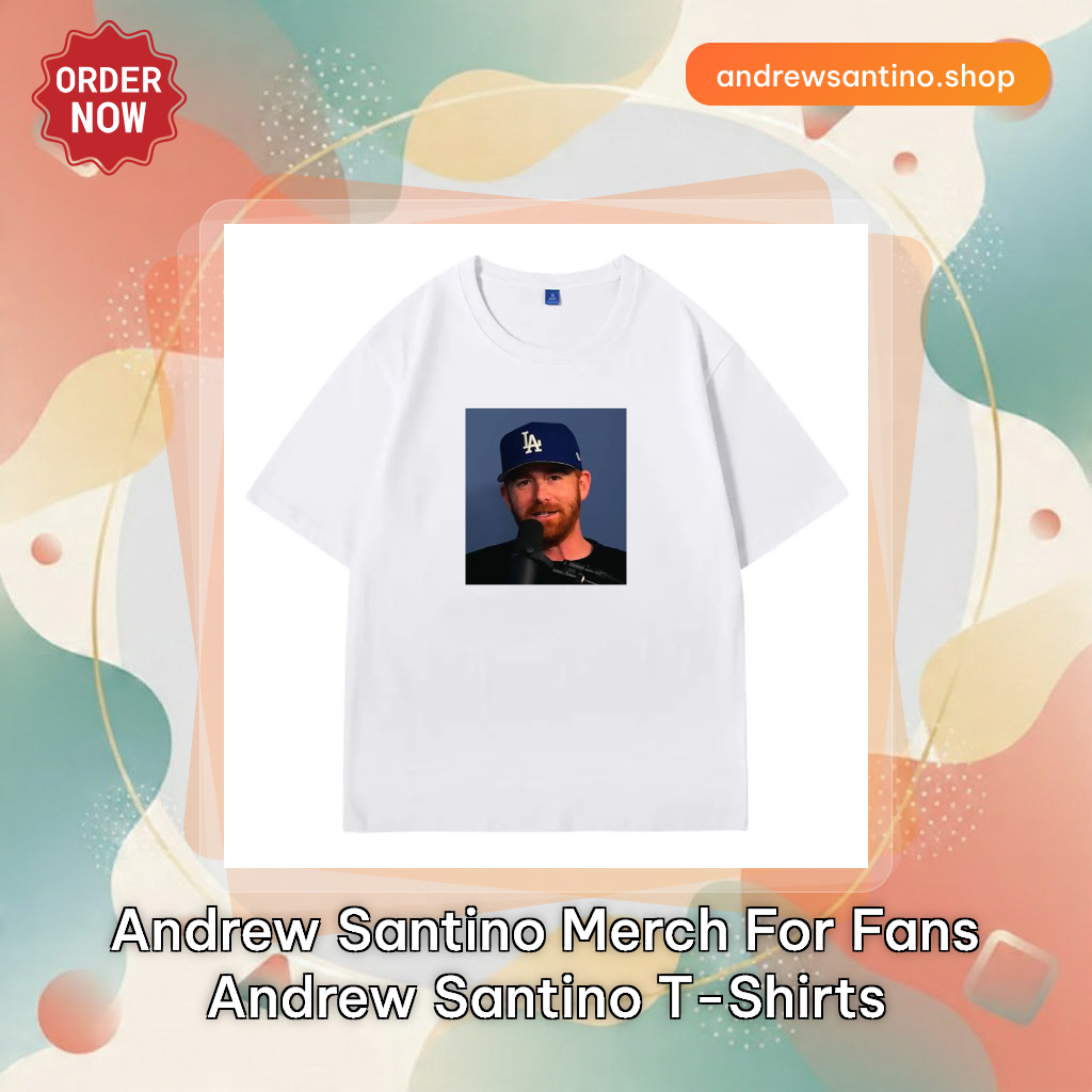 Andrew Santino Merch For Fans Andrew Santino T-Shirts