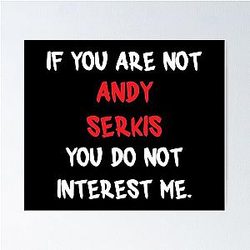 Andy Serkis - If You Are Not A Poster