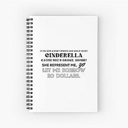 Cinderella She represented me. Let me borrow 20 dollars. Anthony Mackie Spiral Notebook