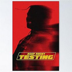 Testing by A$AP Rocky Poster