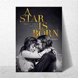 A Star Is Born stars Lady Gaga A Star Is Born Posters