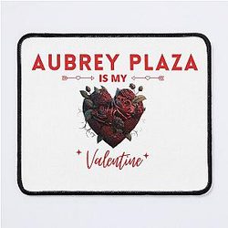 Aubrey Plaza is My Valentine Mouse Pad