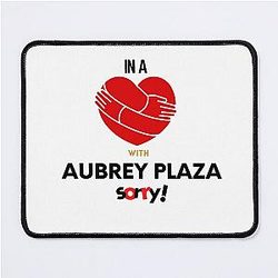 In a Relationship with Aubrey Plaza Mouse Pad