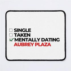 Mentally Dating Aubrey Plaza Mouse Pad
