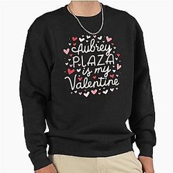 Aubrey Plaza Is My Valentine Sweatshirt