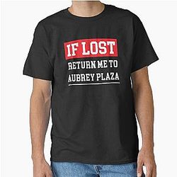 If Lost Please Return Aubrey Plaza Classic T-Shirt