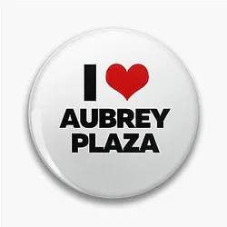 I Love Aubrey Plaza Pin