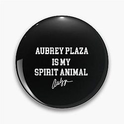 Aubrey Plaza is my spirit animal.