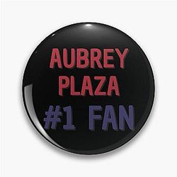 Aubrey Plaza Fan Pin